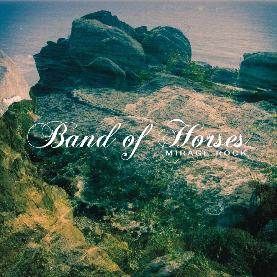 Band of Horses - Mirage Rock